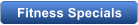 Fitness Specials